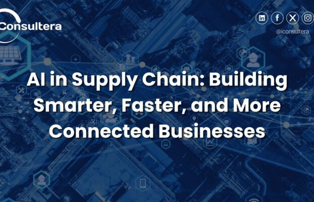 AI in Supply Chain: Building Smarter, Faster, and More Connected Businesses