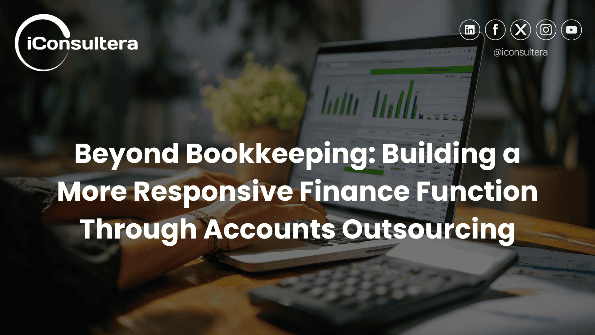 Beyond Bookkeeping: Building a More Responsive Finance Function Through Accounts Outsourcing