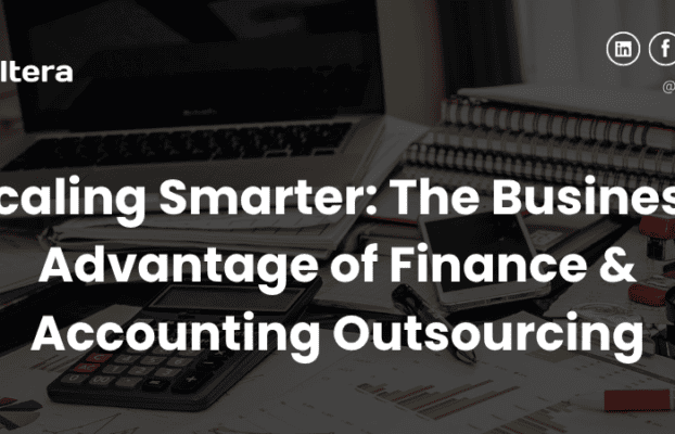 Scaling Smarter: The Business Advantage of Finance & Accounting Outsourcing