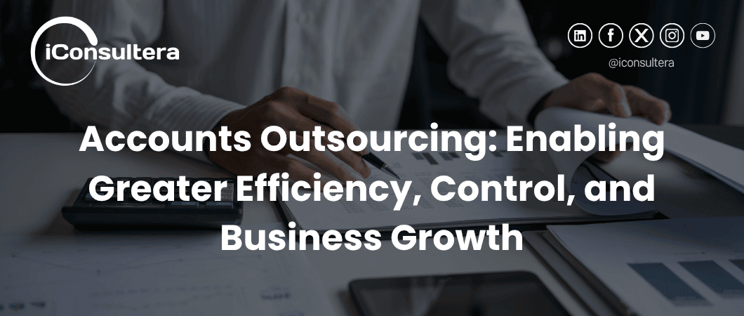 Accounts Outsourcing: Enabling Greater Efficiency, Control, and Business Growth