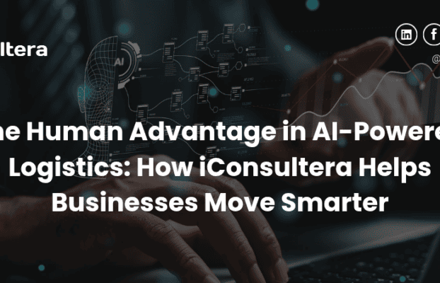 The Human Advantage in AI-Powered Logistics: How iConsultera Helps Businesses Move Smarter