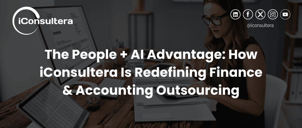 The People + AI Advantage: How iConsultera Is Redefining Finance & Accounting Outsourcing